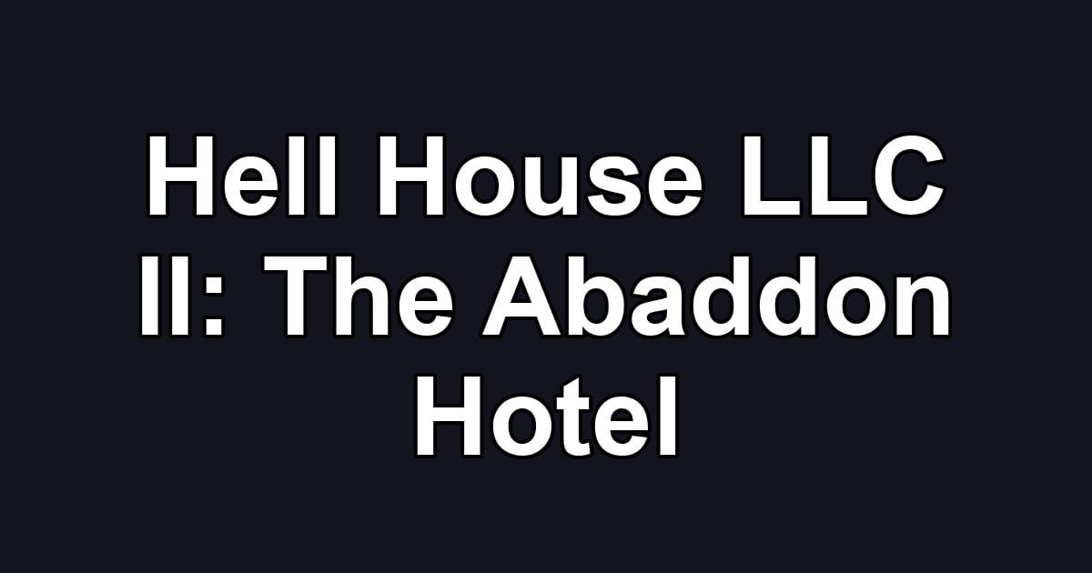Hell House LLC II: The Abaddon Hotel