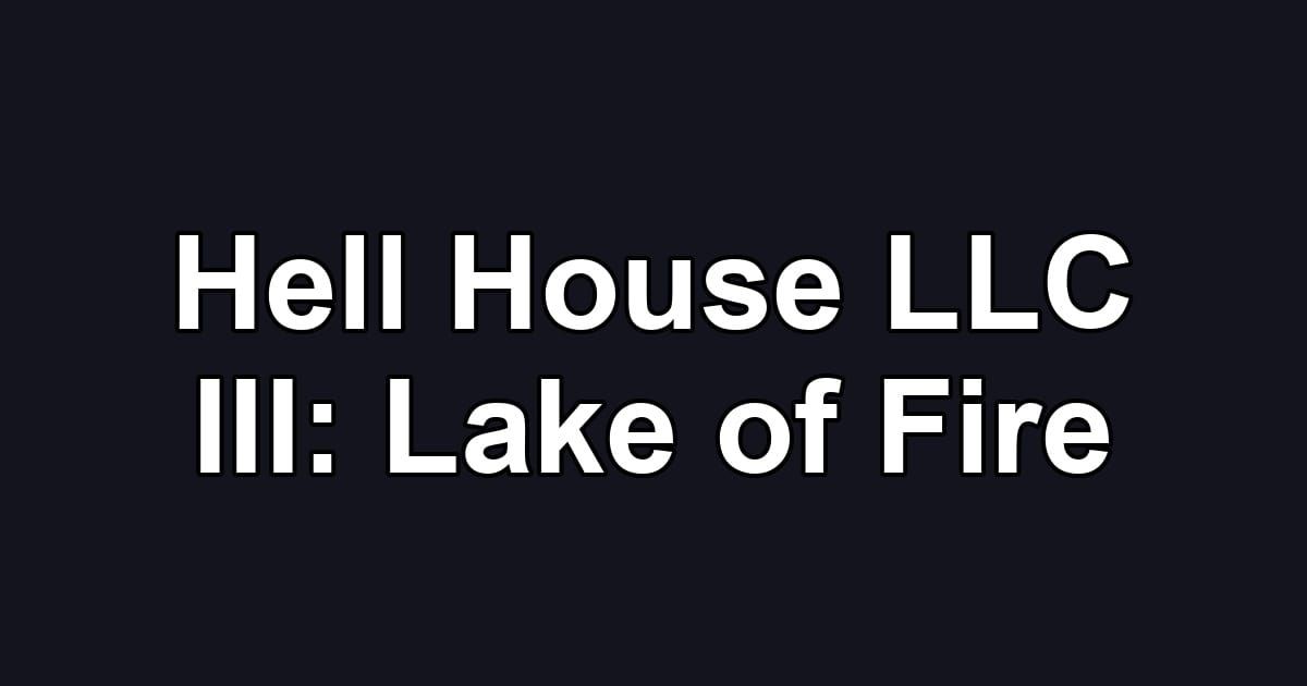 Hell House LLC III: Lake of Fire