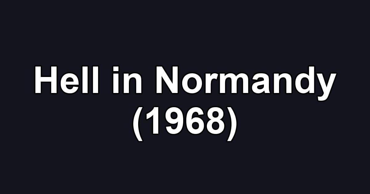 Hell in Normandy (1968)