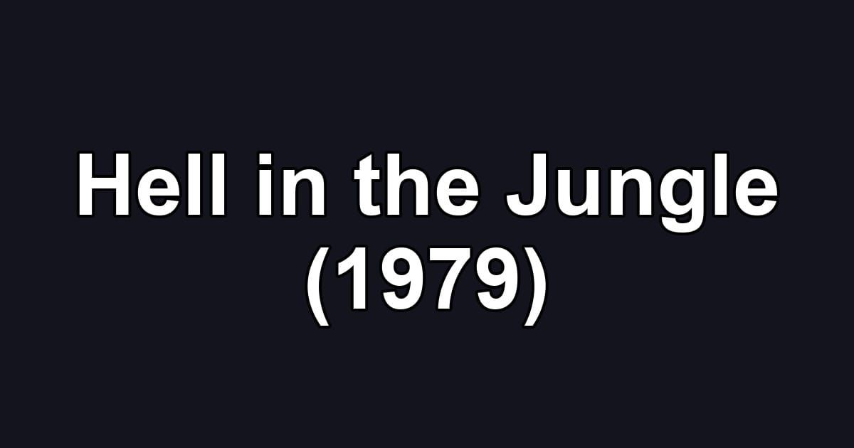 Hell in the Jungle (1979)