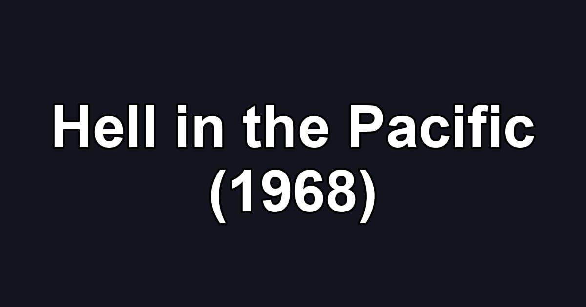 Hell in the Pacific (1968)