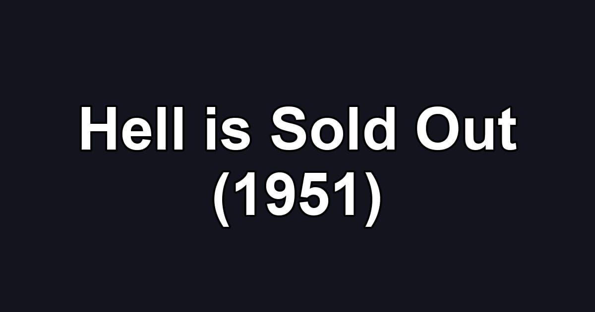 Hell is Sold Out (1951)