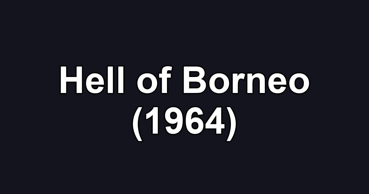 Hell of Borneo (1964)