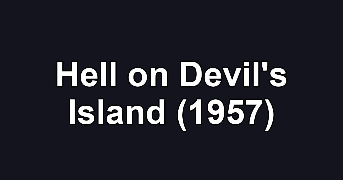 Hell on Devil's Island (1957)