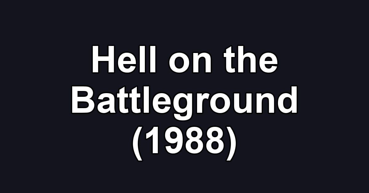 Hell on the Battleground (1988)