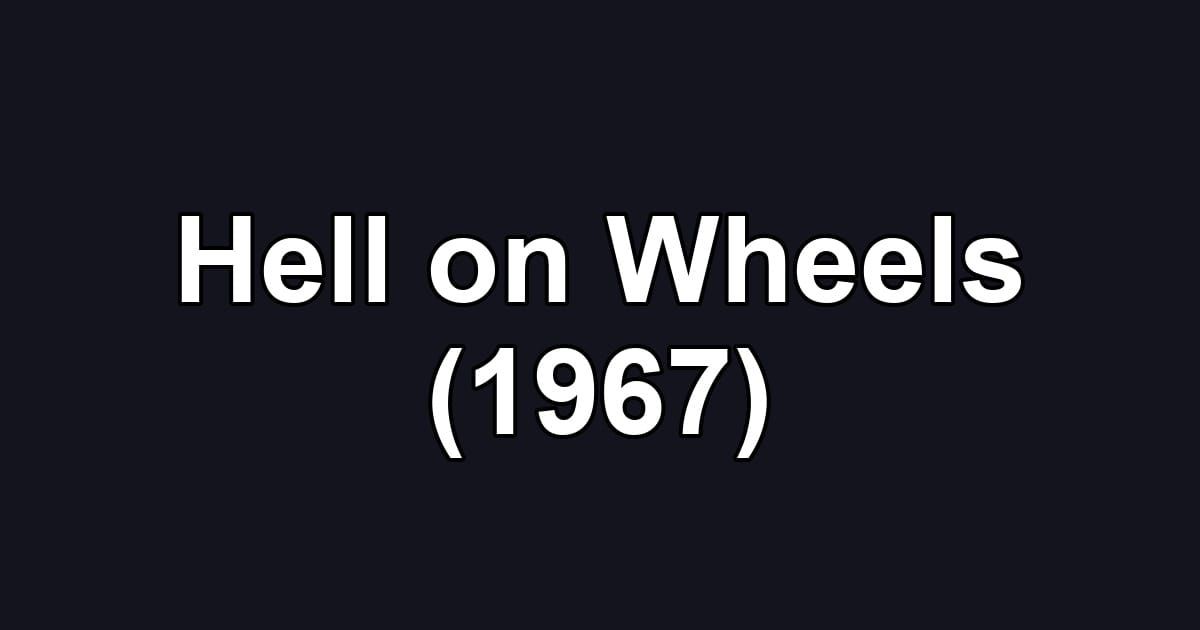 Hell on Wheels (1967)