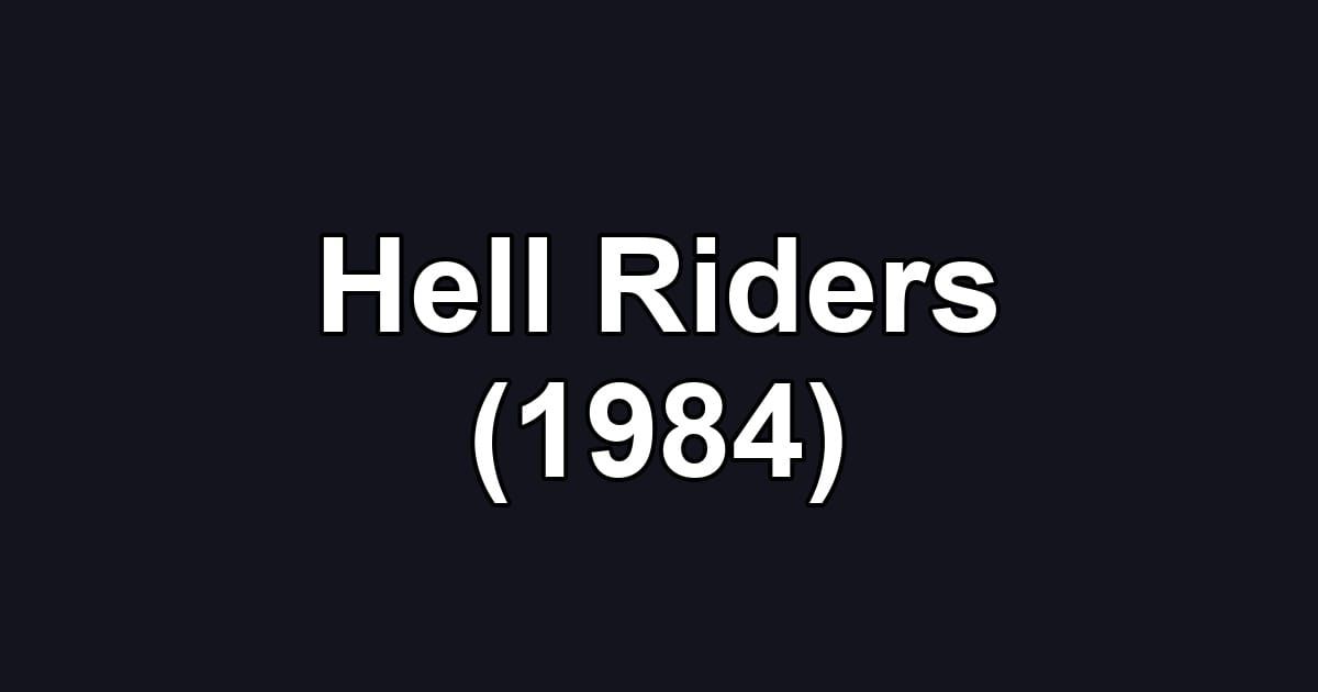 Hell Riders (1984)