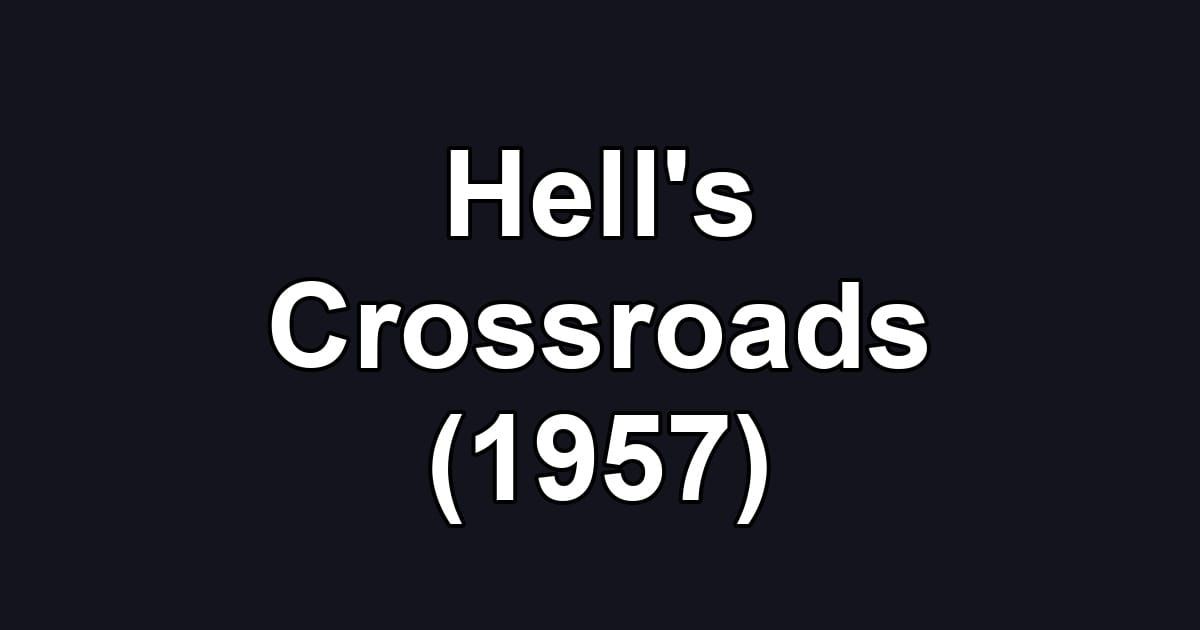 Hell's Crossroads (1957)