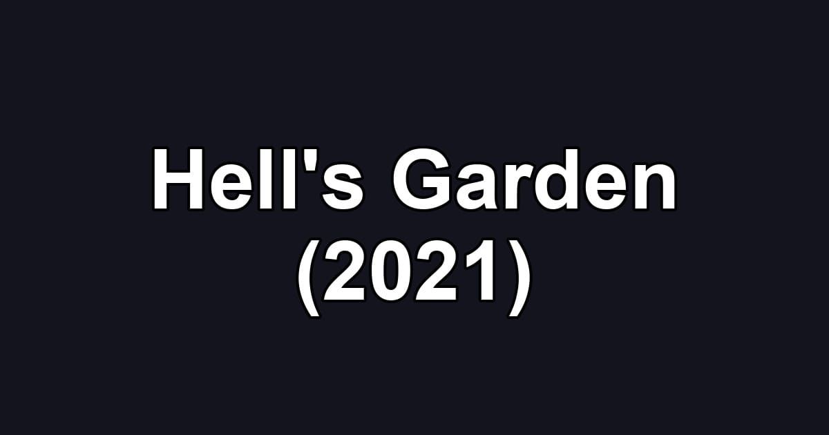 Hell's Garden (2021)
