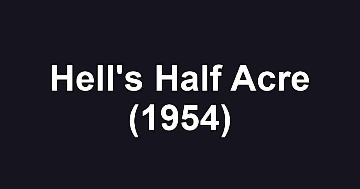 Hell's Half Acre (1954)