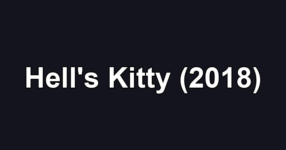 Hell's Kitty (2018)