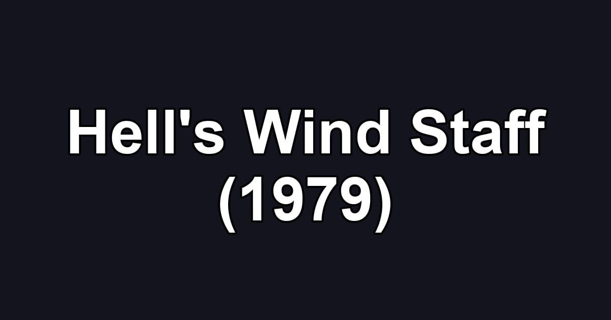 Hell's Wind Staff (1979)