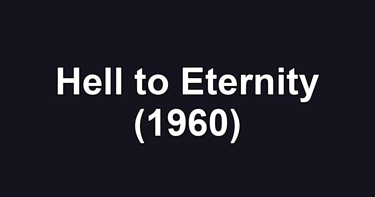 Hell to Eternity (1960)