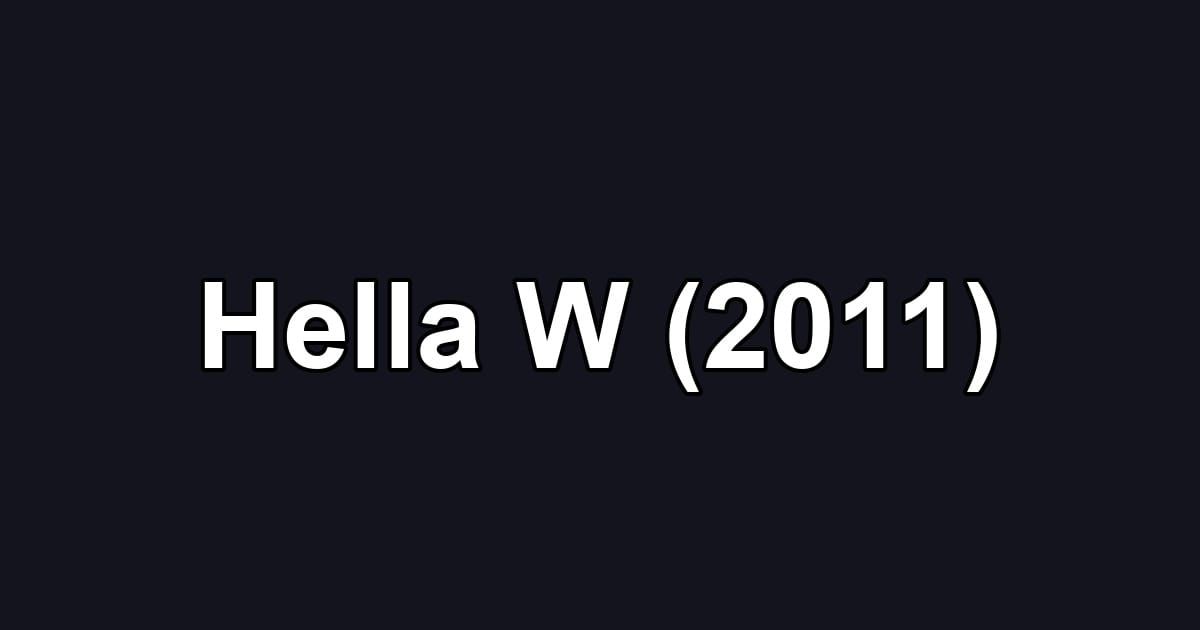 Hella W (2011)