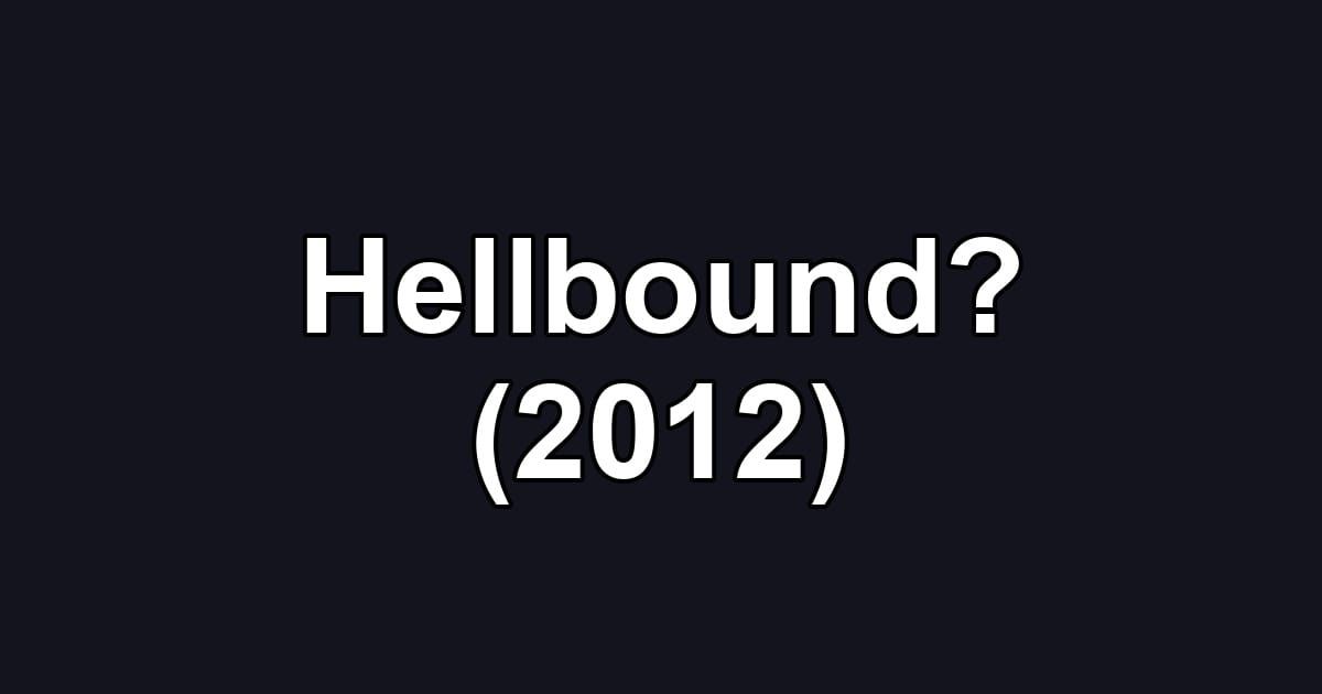 Hellbound? (2012)