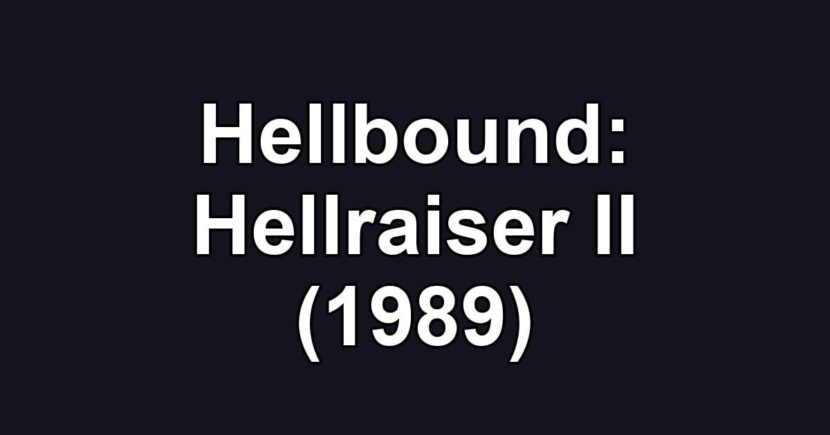 Hellbound: Hellraiser II (1989)
