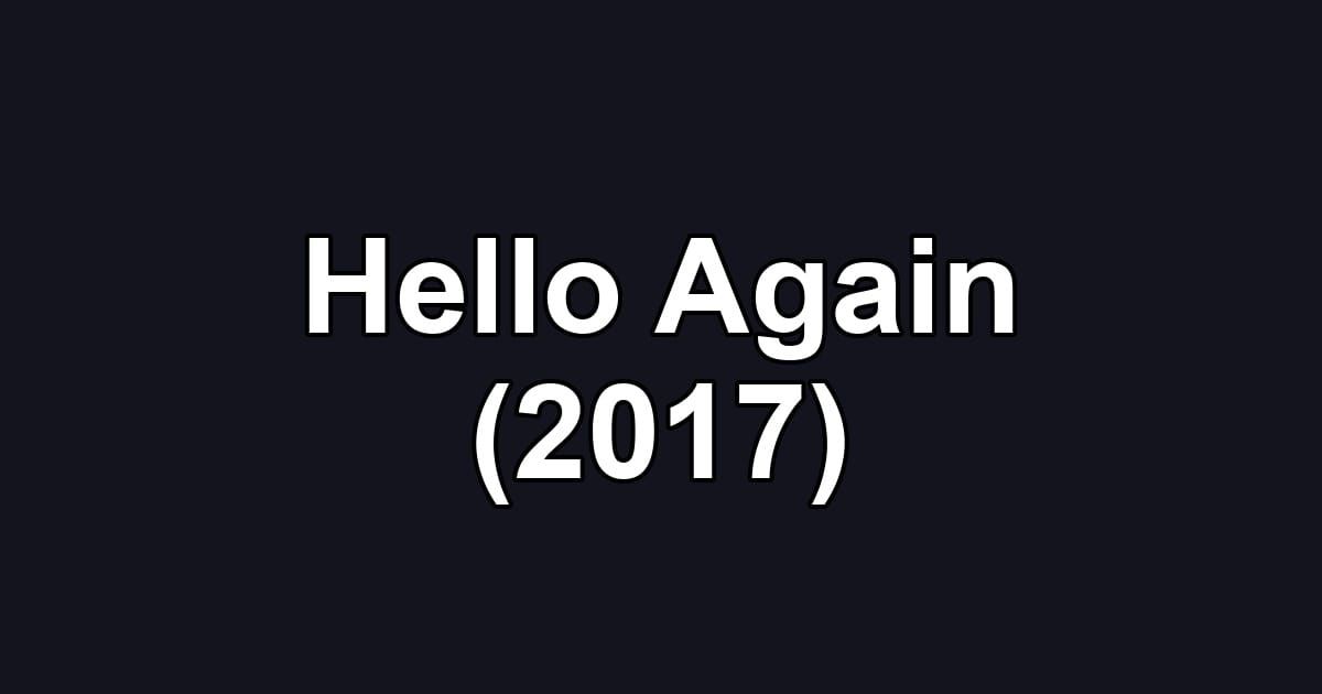 Hello Again (2017)