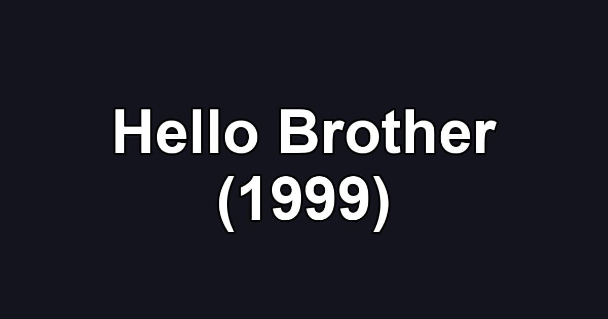 Hello Brother (1999)