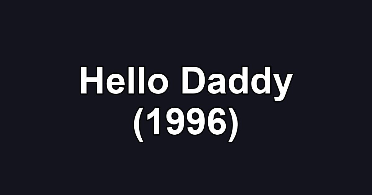 Hello Daddy (1996)