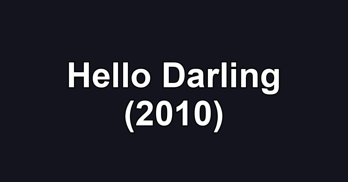 Hello Darling (2010)