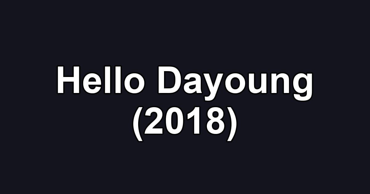 Hello Dayoung (2018)