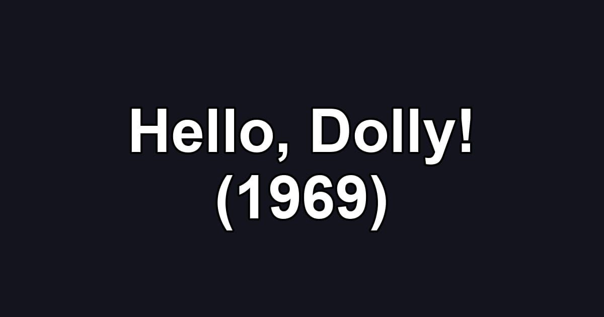 Hello, Dolly! (1969)