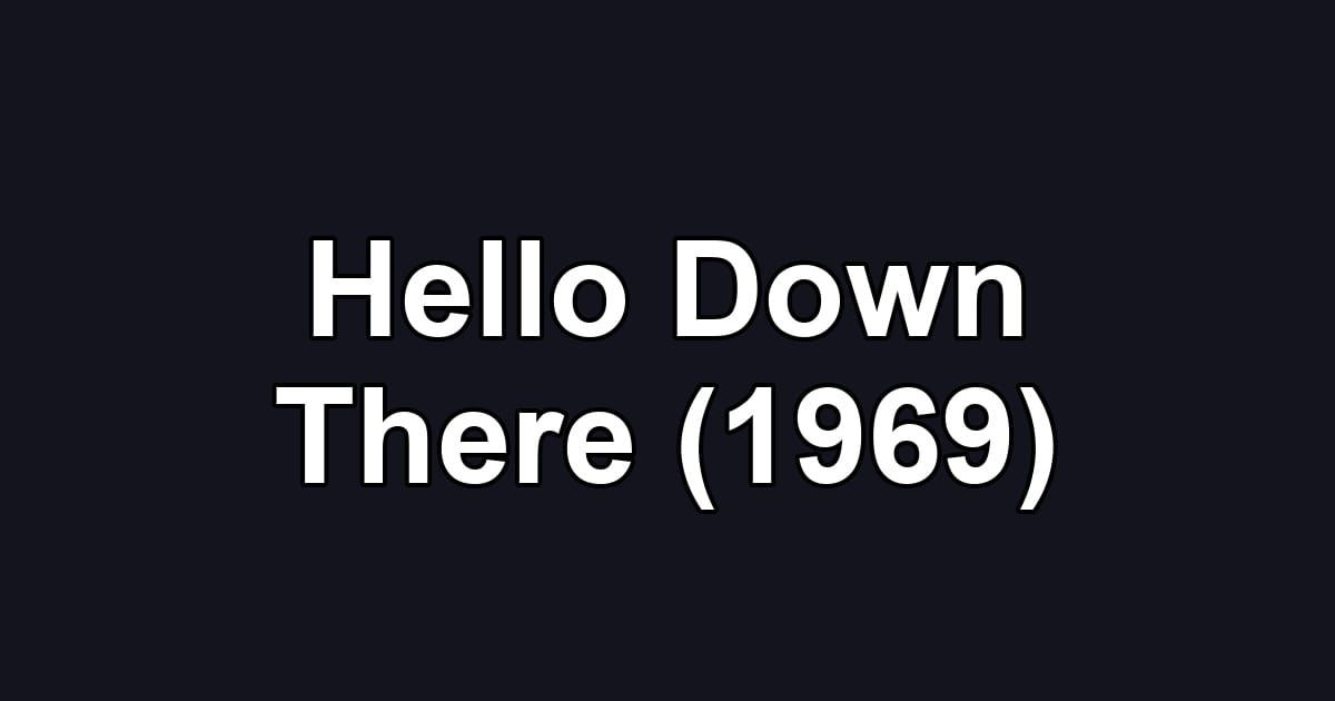 Hello Down There (1969)