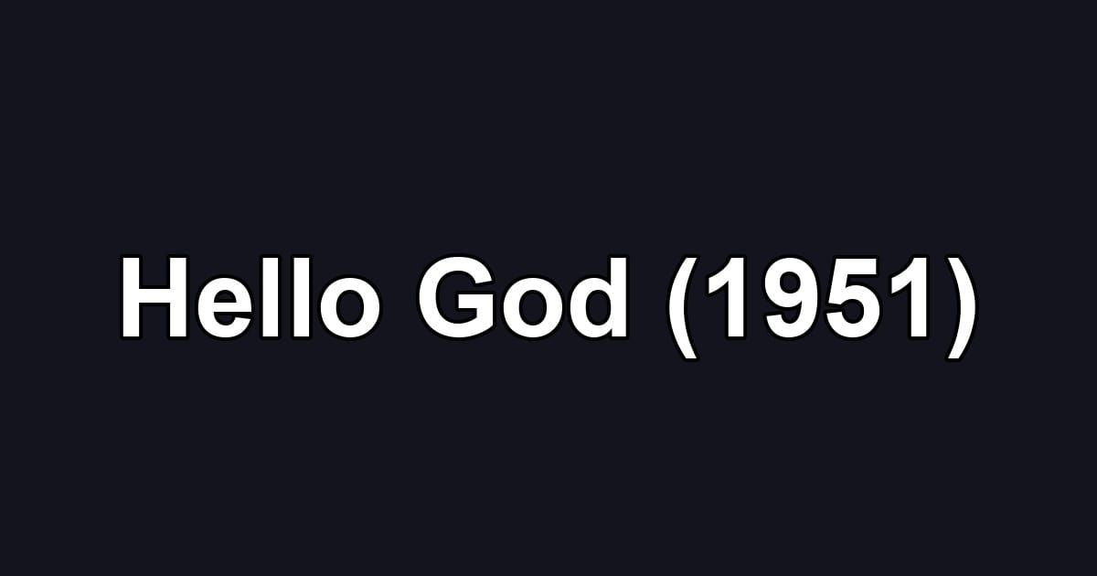 Hello God (1951)