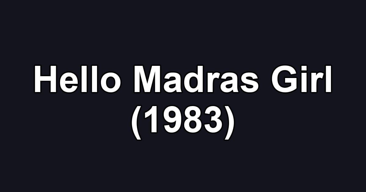 Hello Madras Girl (1983)