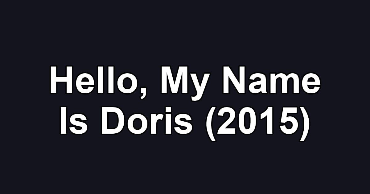 Hello, My Name Is Doris (2015)