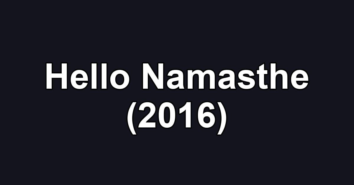 Hello Namasthe (2016)