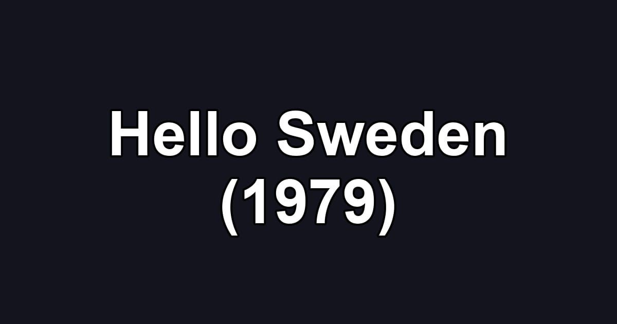 Hello Sweden (1979)