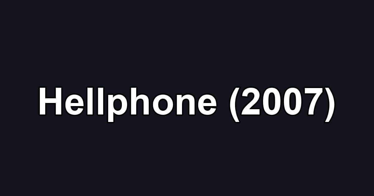 Hellphone (2007)