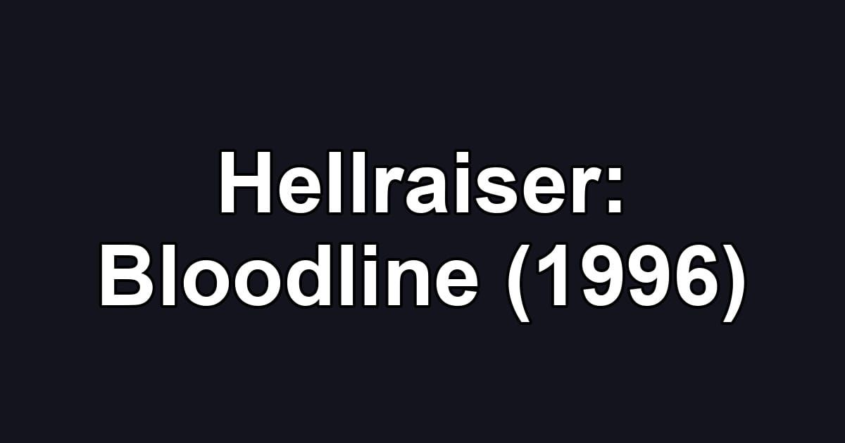 Hellraiser: Bloodline (1996)