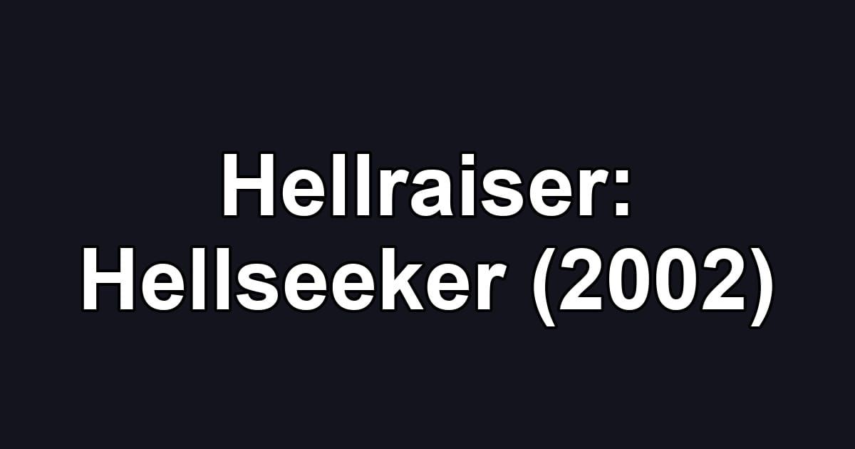 Hellraiser: Hellseeker (2002)