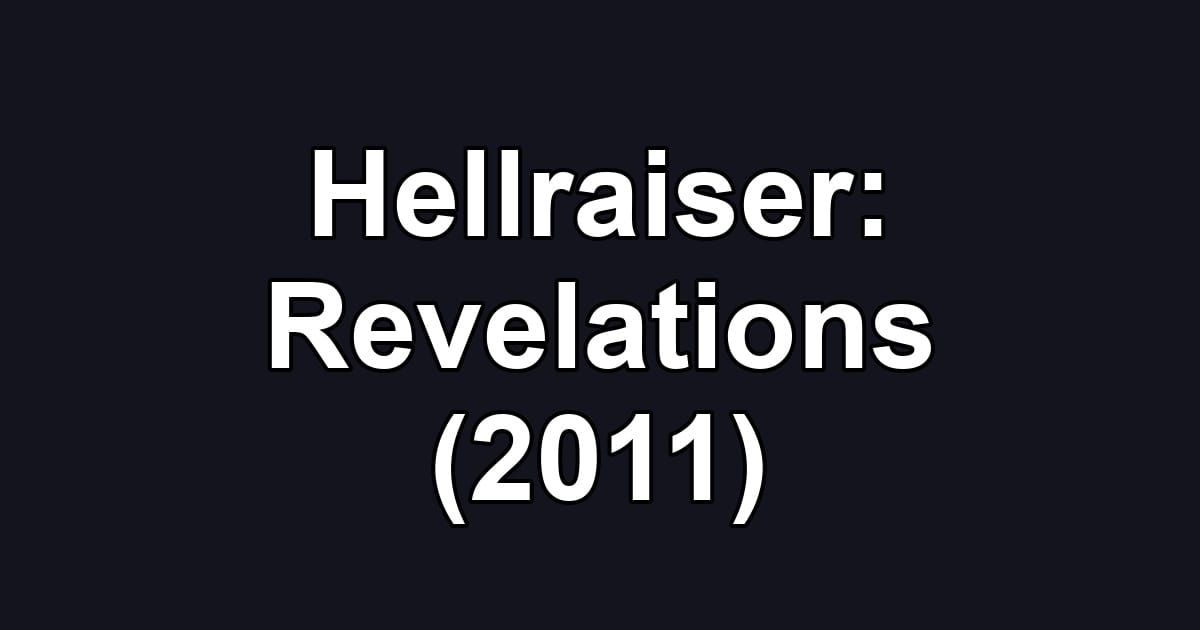 Hellraiser: Revelations (2011)