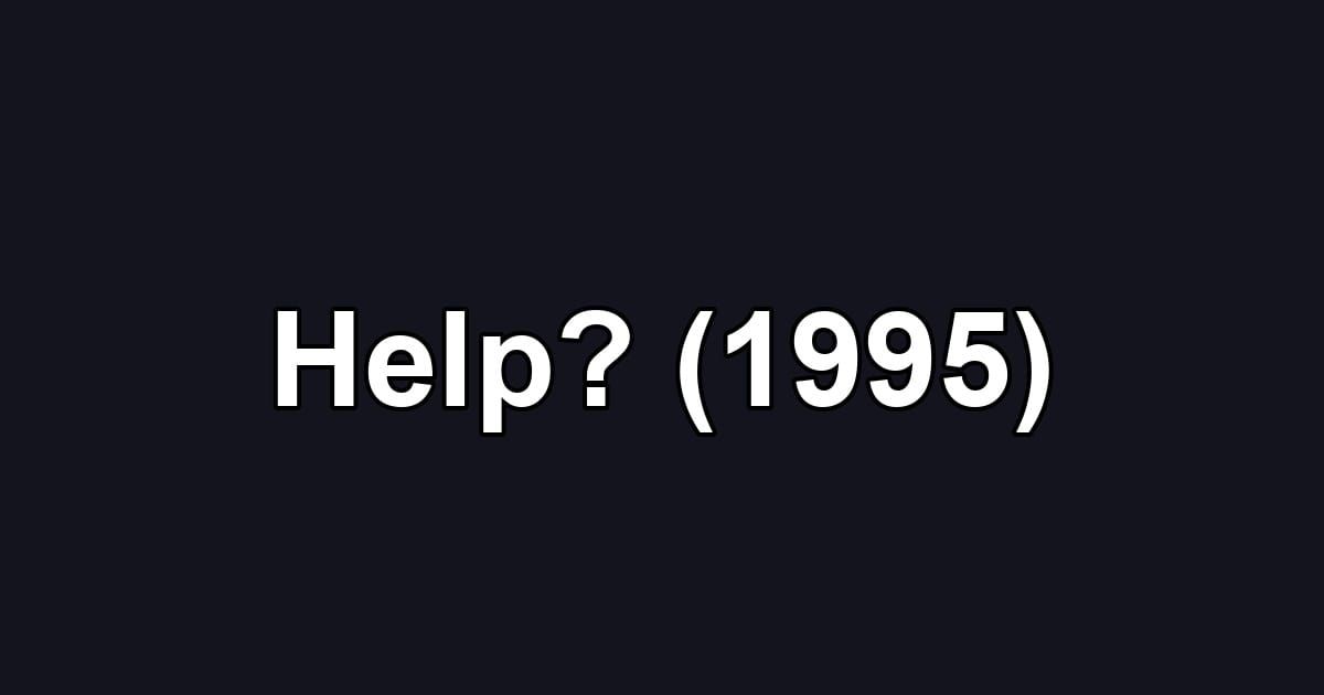 Help? (1995)
