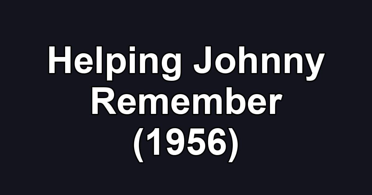 Helping Johnny Remember (1956)