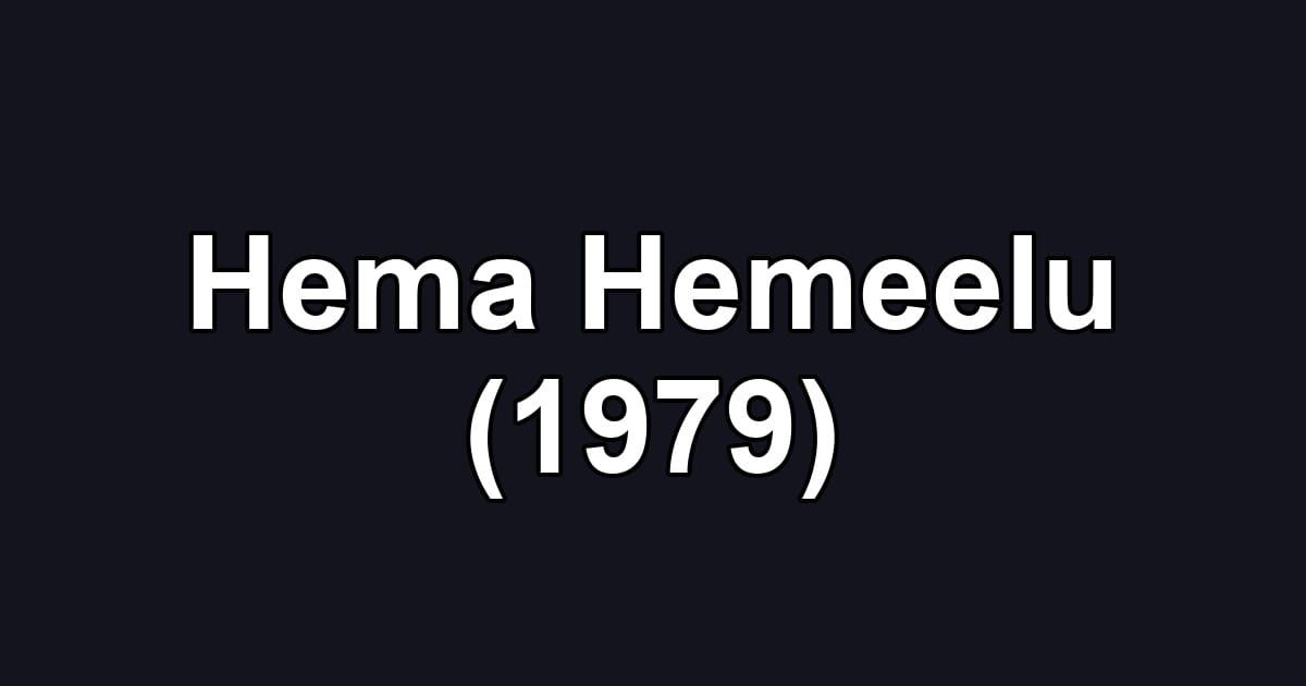 Hema Hemeelu (1979)