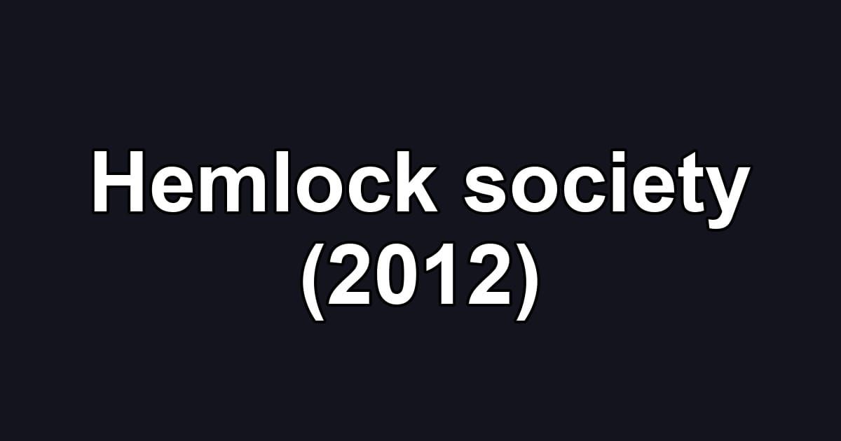 Hemlock society (2012)