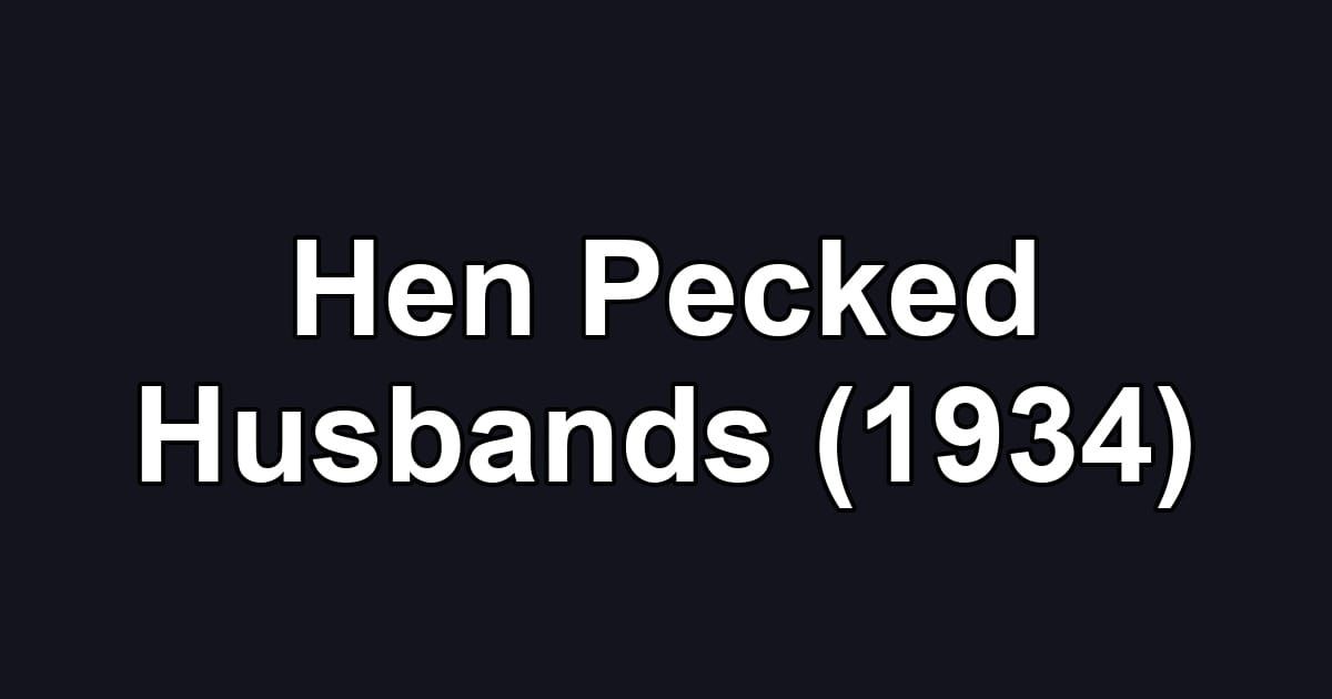 Hen Pecked Husbands (1934)
