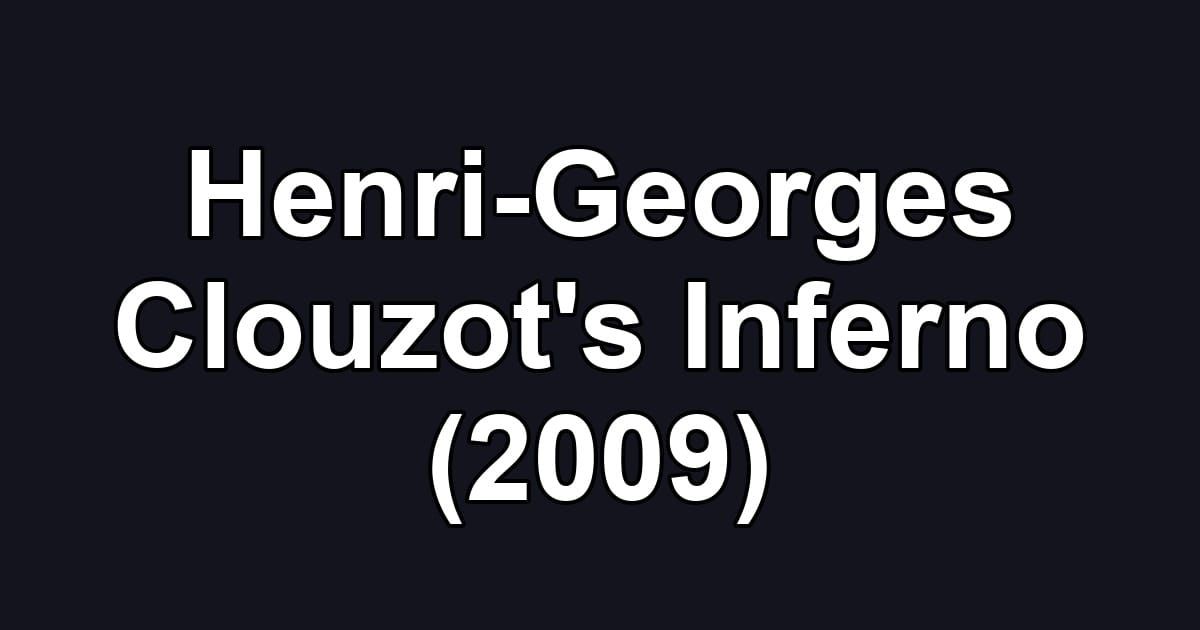 Henri-Georges Clouzot's Inferno (2009)