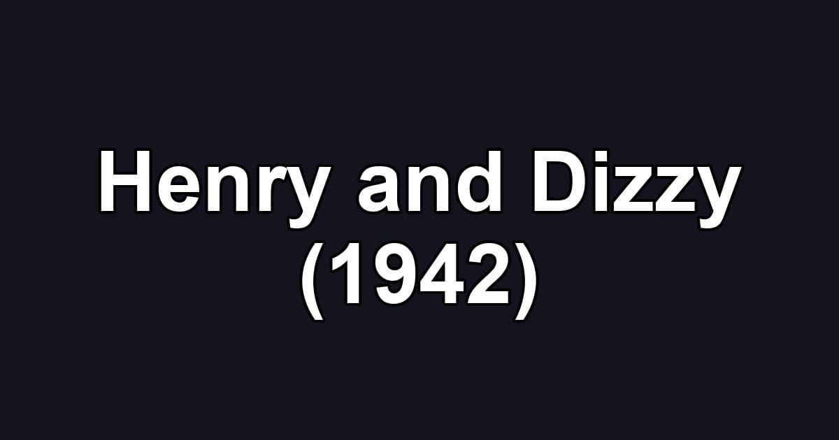 Henry and Dizzy (1942)