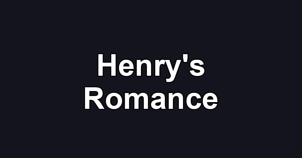 Henry's Romance