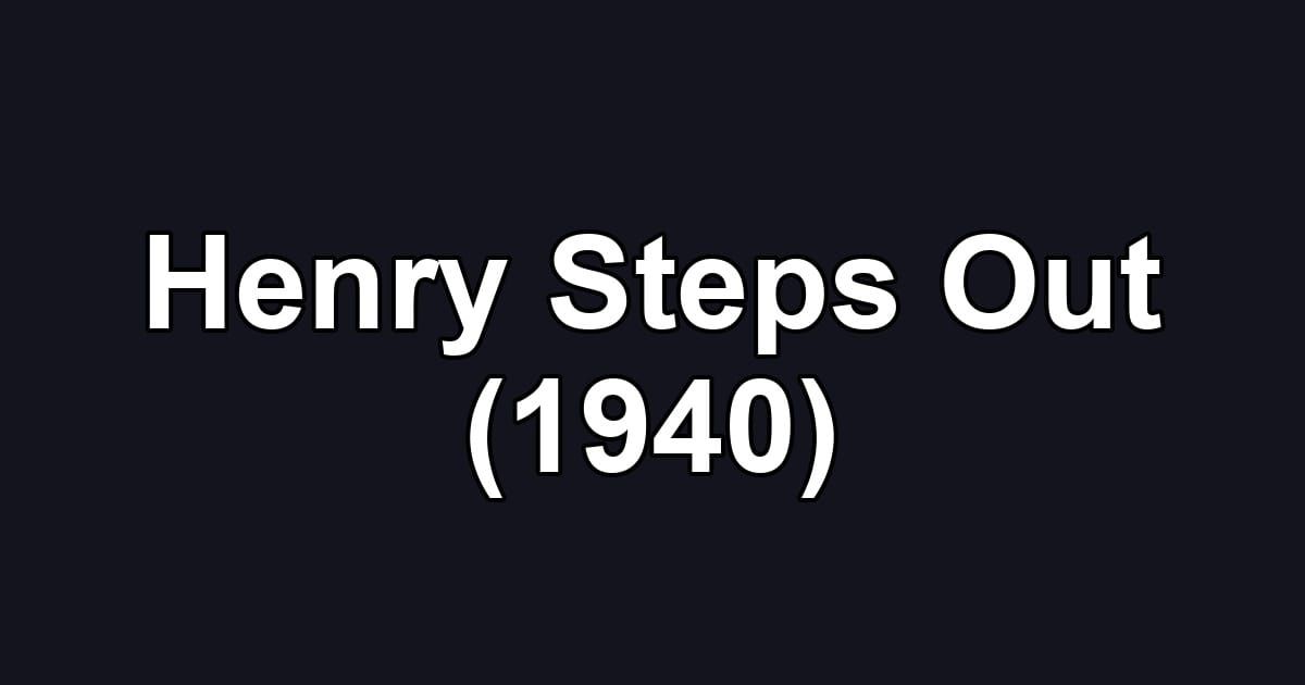 Henry Steps Out (1940)
