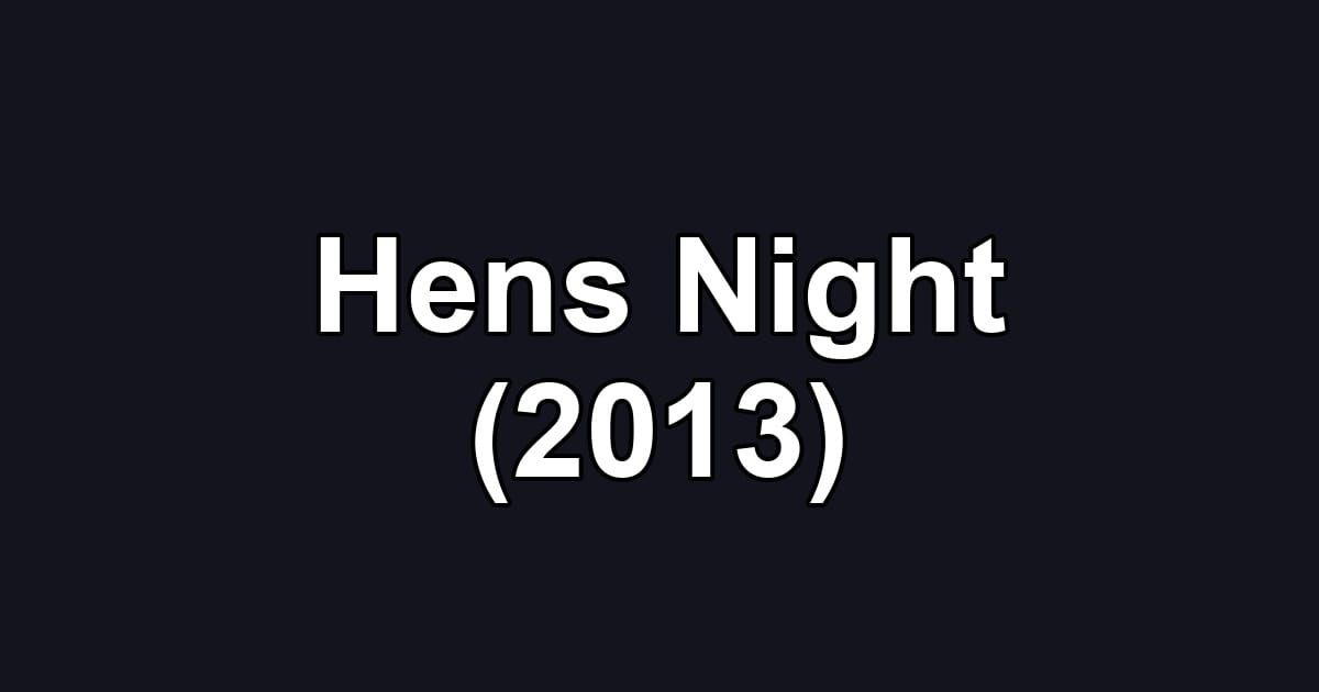 Hens Night (2013)