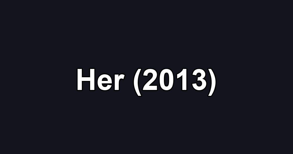 Her (2013)