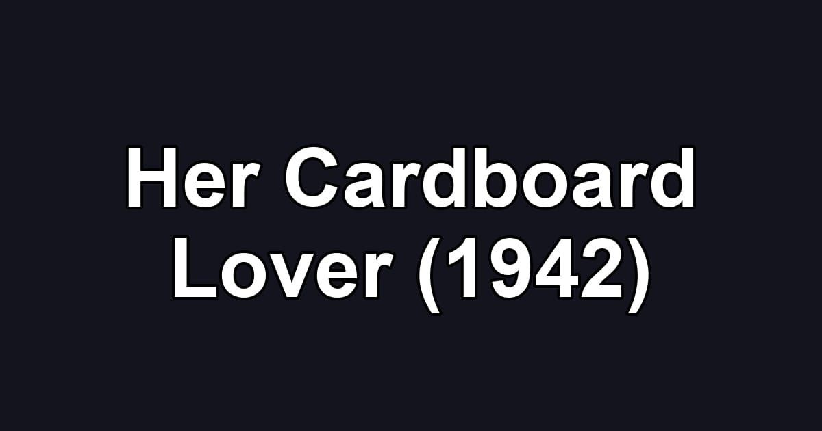 Her Cardboard Lover (1942)