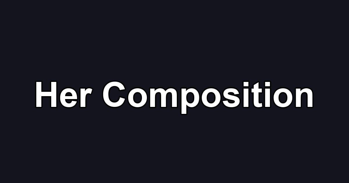 Her Composition