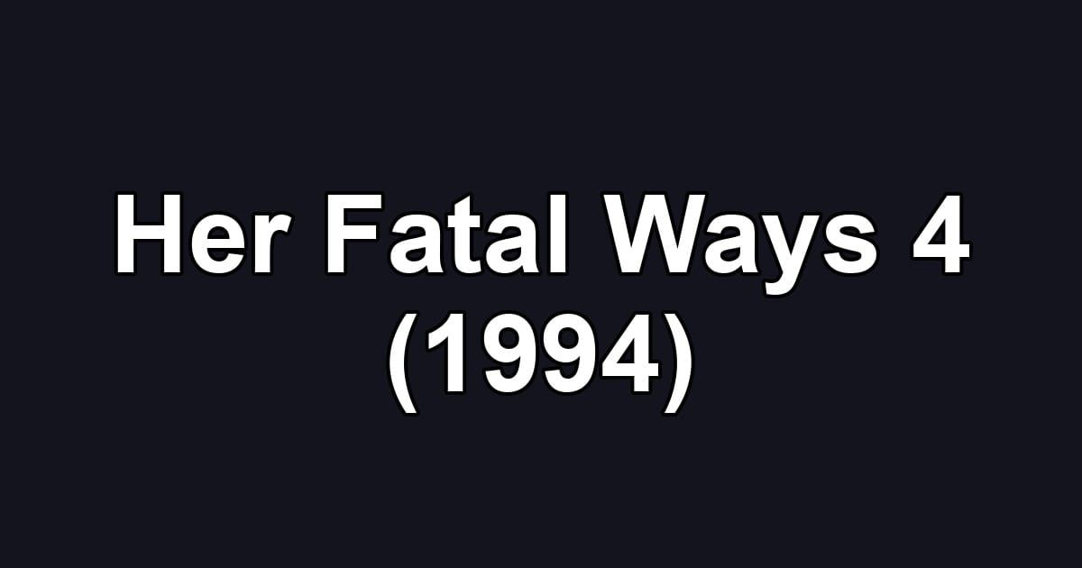 Her Fatal Ways 4 (1994)